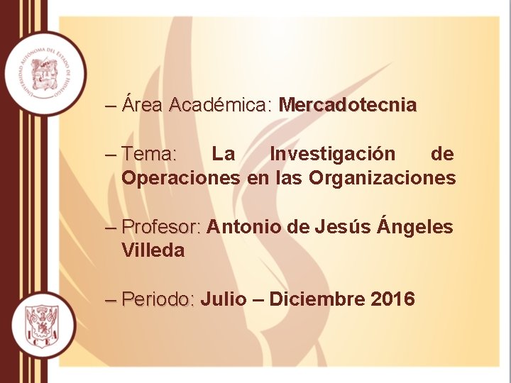 – Área Académica: Mercadotecnia – Tema: La Investigación de Tema: Operaciones en las Organizaciones