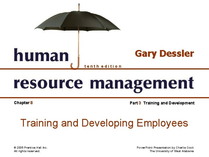 Gary Dessler tenth edition Chapter 8 Part 3 Training and Development Training and Developing