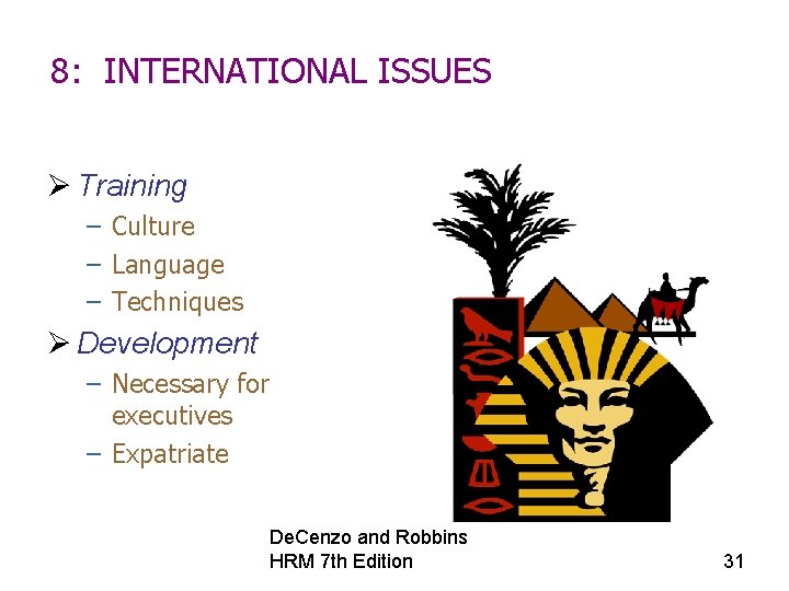 8: INTERNATIONAL ISSUES Ø Training – Culture – Language – Techniques Ø Development –