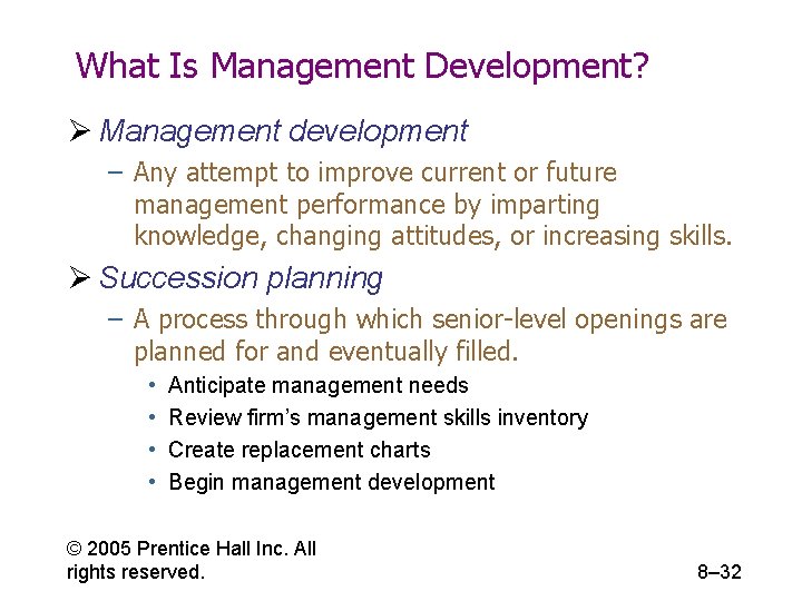 What Is Management Development? Ø Management development – Any attempt to improve current or