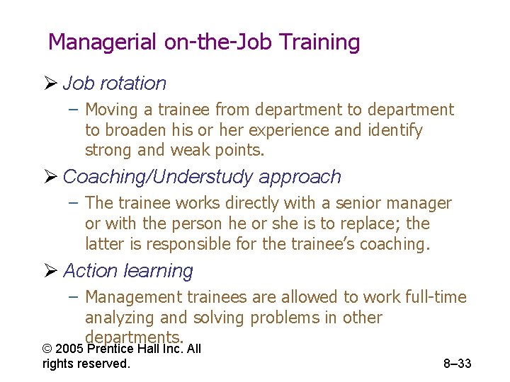 Managerial on-the-Job Training Ø Job rotation – Moving a trainee from department to broaden