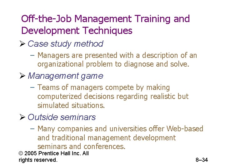 Off-the-Job Management Training and Development Techniques Ø Case study method – Managers are presented