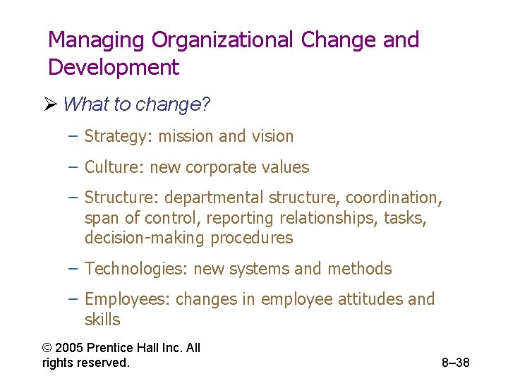 Managing Organizational Change and Development Ø What to change? – Strategy: mission and vision