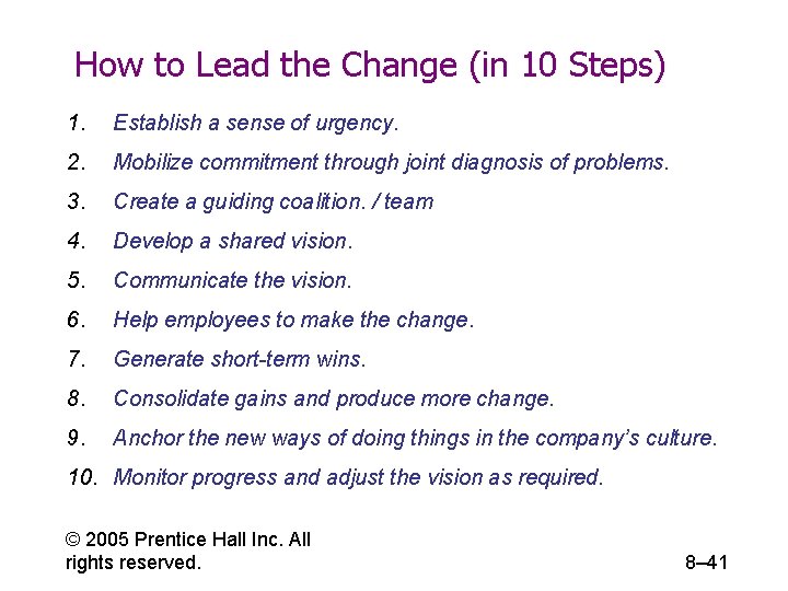 How to Lead the Change (in 10 Steps) 1. Establish a sense of urgency.