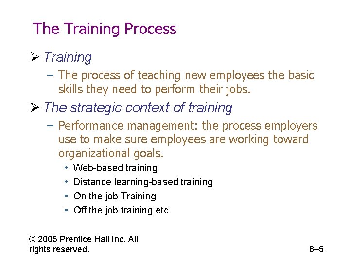 The Training Process Ø Training – The process of teaching new employees the basic