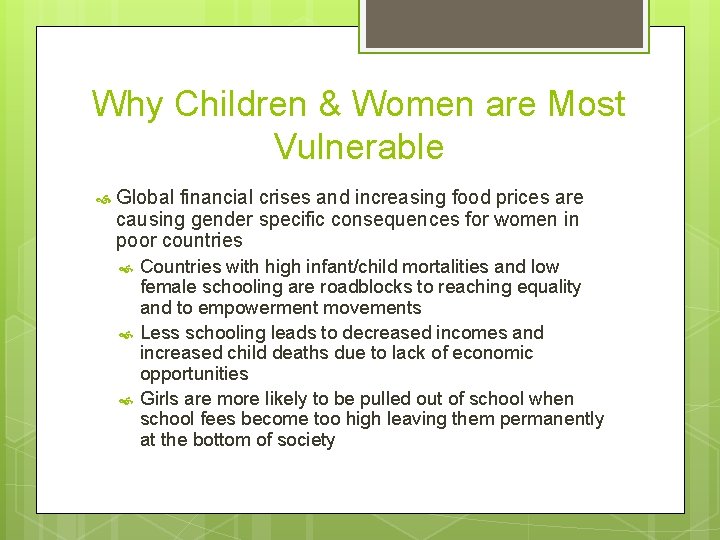 Why Children & Women are Most Vulnerable Global financial crises and increasing food prices