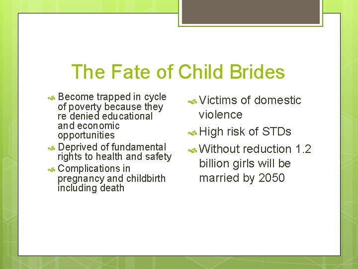 The Fate of Child Brides Become trapped in cycle of poverty because they re