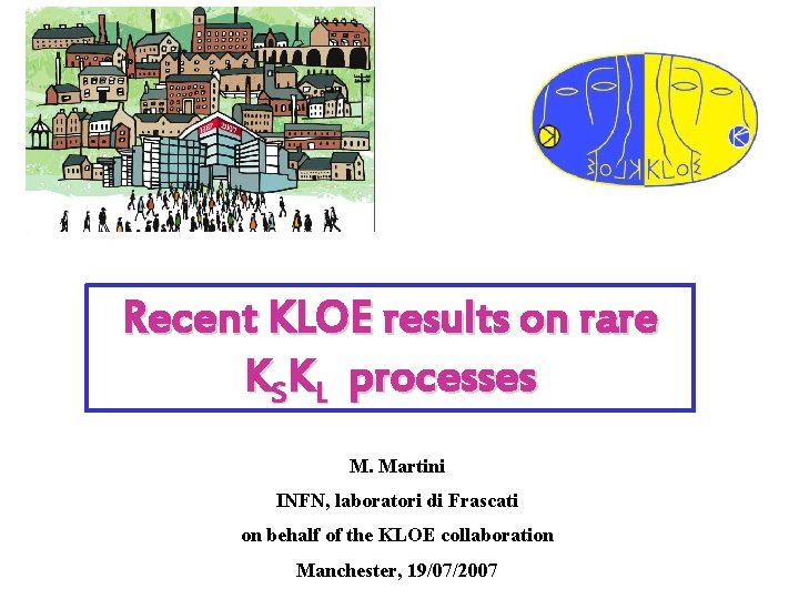 Recent KLOE results on rare KSKL processes M. Martini INFN, laboratori di Frascati on