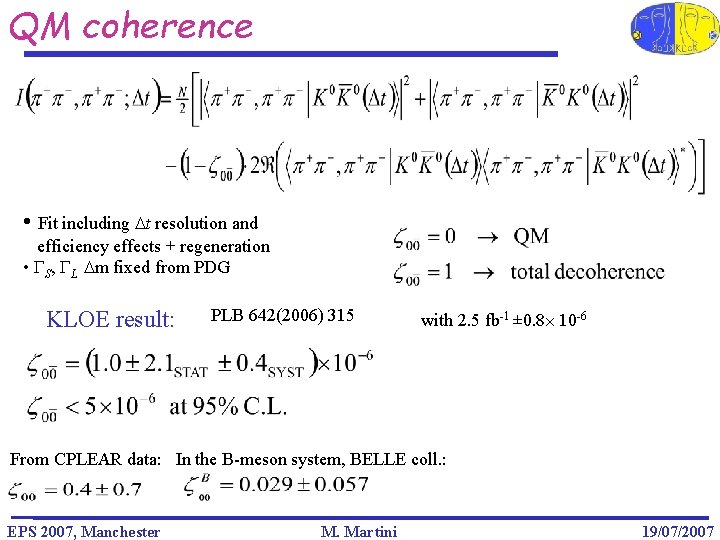 QM coherence • Fit including Dt resolution and efficiency effects + regeneration • S,