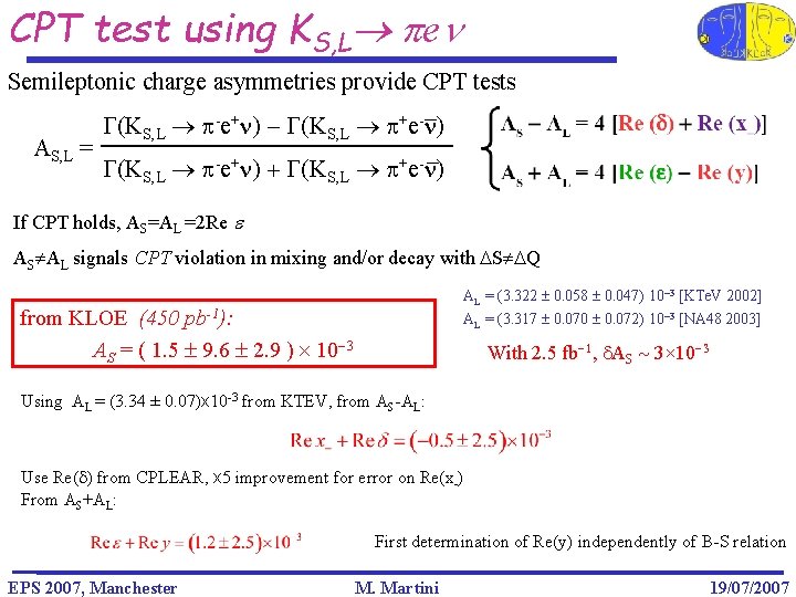 CPT test using KS, L pen Semileptonic charge asymmetries provide CPT tests _ +