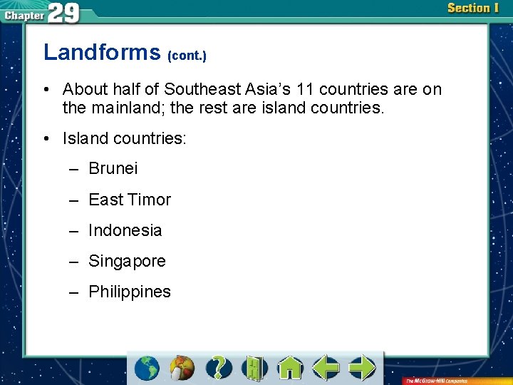 Landforms (cont. ) • About half of Southeast Asia’s 11 countries are on the