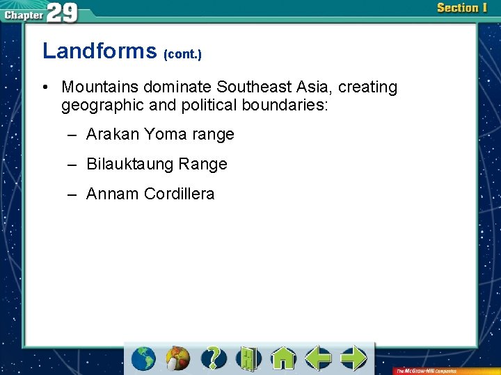 Landforms (cont. ) • Mountains dominate Southeast Asia, creating geographic and political boundaries: –