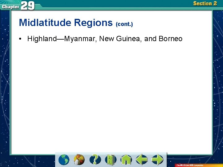 Midlatitude Regions (cont. ) • Highland—Myanmar, New Guinea, and Borneo 