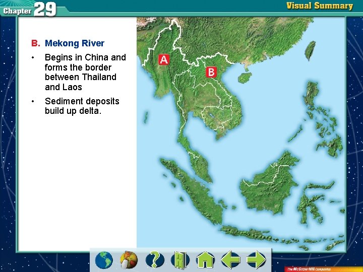 B. Mekong River • Begins in China and forms the border between Thailand Laos