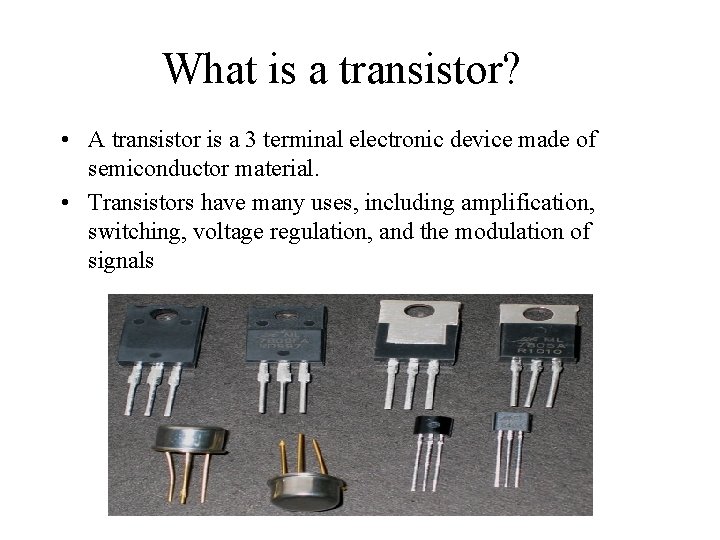 Transistors What Is A Transistor Uses History Background