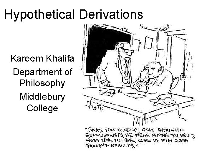 Hypothetical Derivations Kareem Khalifa Department of Philosophy Middlebury College 