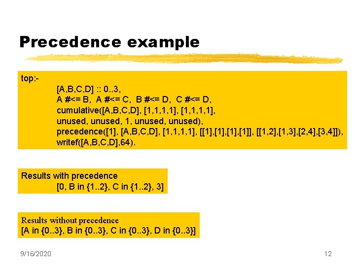 Precedence example top: [A, B, C, D] : : 0. . 3, A #<=