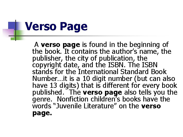 Verso Page A verso page is found in the beginning of the book. It