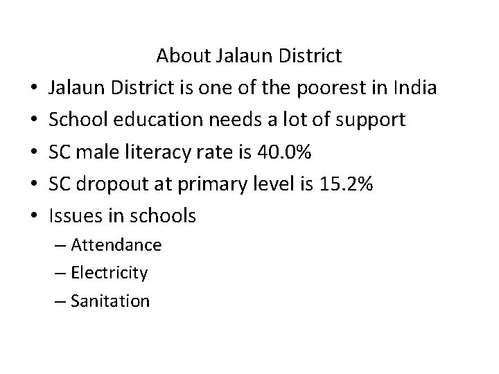  • • • About Jalaun District is one of the poorest in India