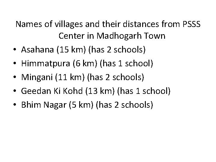 Names of villages and their distances from PSSS Center in Madhogarh Town • Asahana