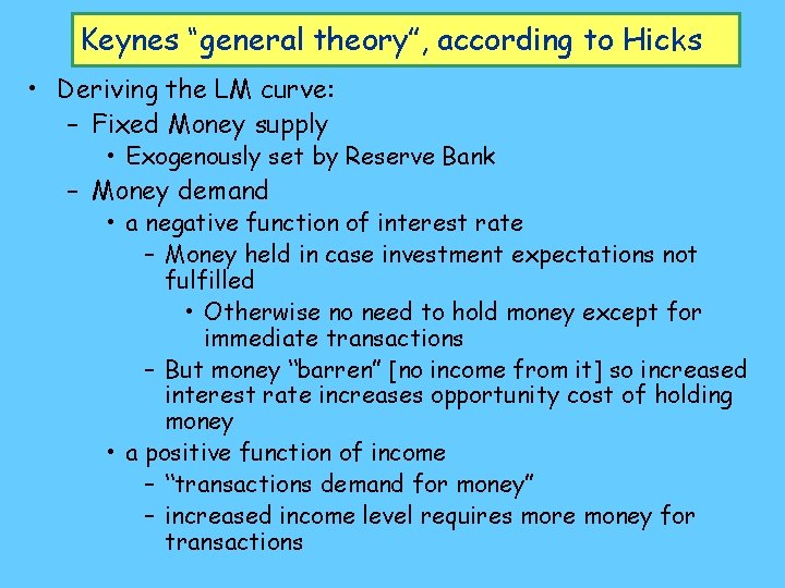 Keynes “general theory”, according to Hicks • Deriving the LM curve: – Fixed Money