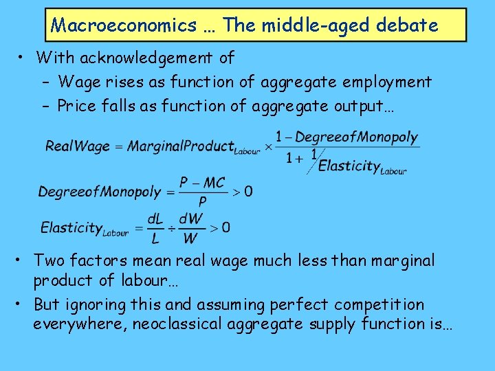 Macroeconomics … The middle-aged debate • With acknowledgement of – Wage rises as function