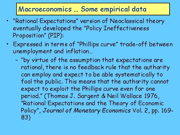 Macroeconomics … Some empirical data • “Rational Expectations” version of Neoclassical theory eventually developed