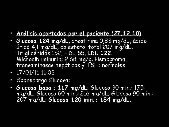  • Análisis aportados por el paciente (27. 12. 10) • Glucosa 124 mg/d.