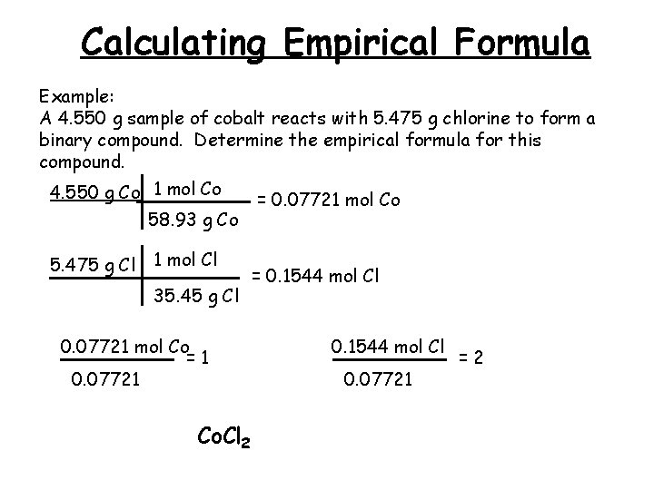 Calculating Empirical Formula Example: A 4. 550 g sample of cobalt reacts with 5.