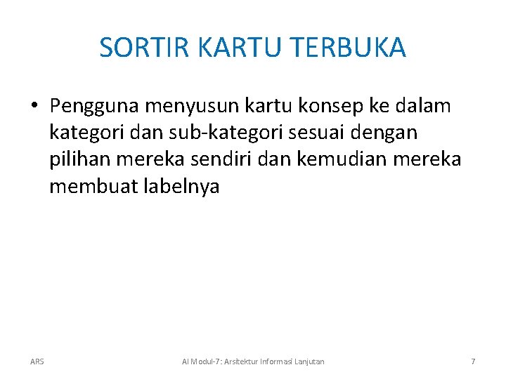 SORTIR KARTU TERBUKA • Pengguna menyusun kartu konsep ke dalam kategori dan sub-kategori sesuai