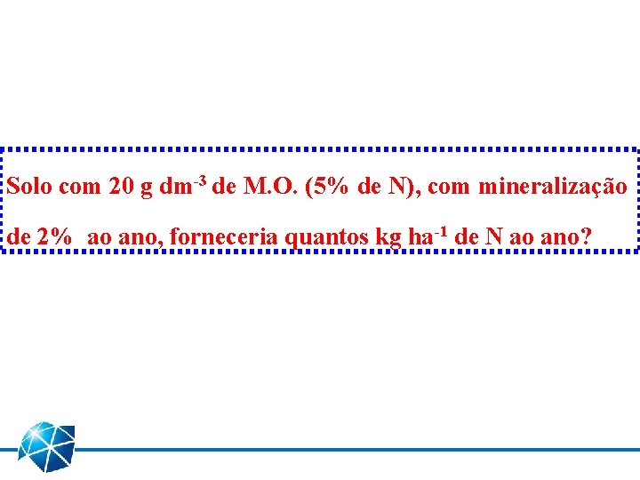 Solo com 20 g dm-3 de M. O. (5% de N), com mineralização de