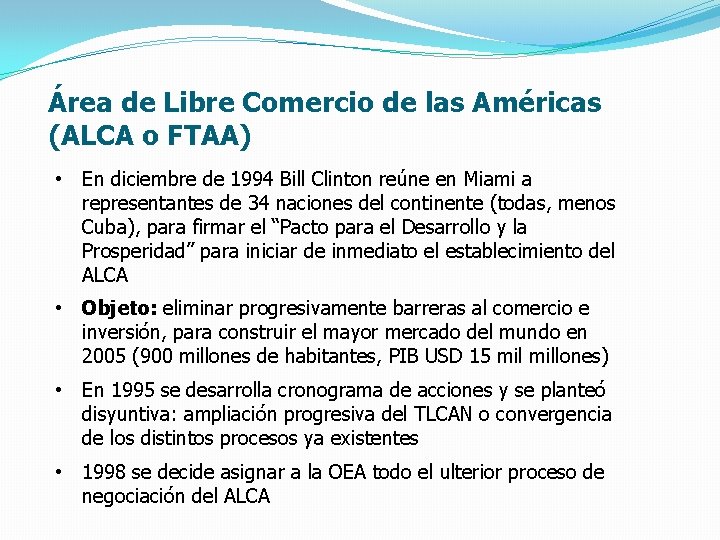 Área de Libre Comercio de las Américas (ALCA o FTAA) • En diciembre de