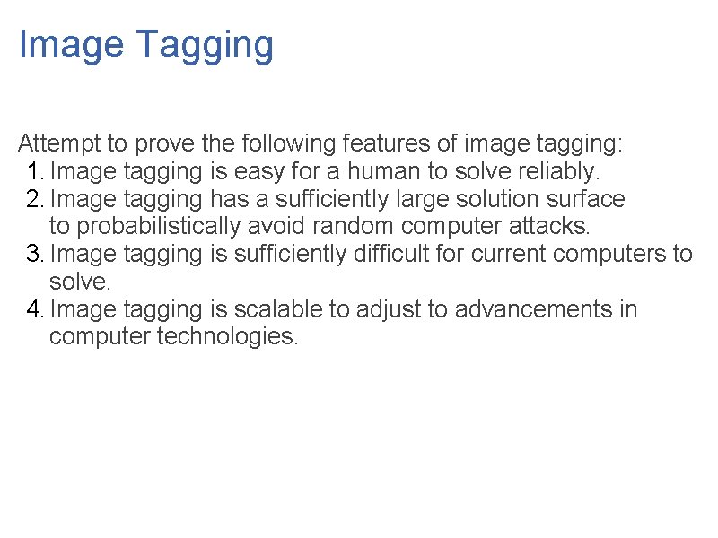 Image Tagging Attempt to prove the following features of image tagging: 1. Image tagging