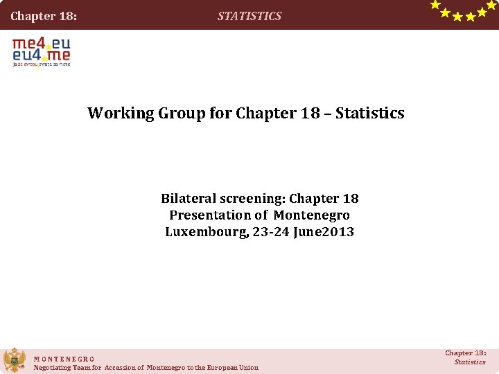 Chapter 18: STATISTICS Working Group for Chapter 18 – Statistics Bilateral screening: Chapter 18