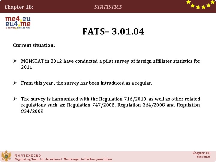 Chapter 18: STATISTICS FATS– 3. 01. 04 Current situation: Ø MONSTAT in 2012 have