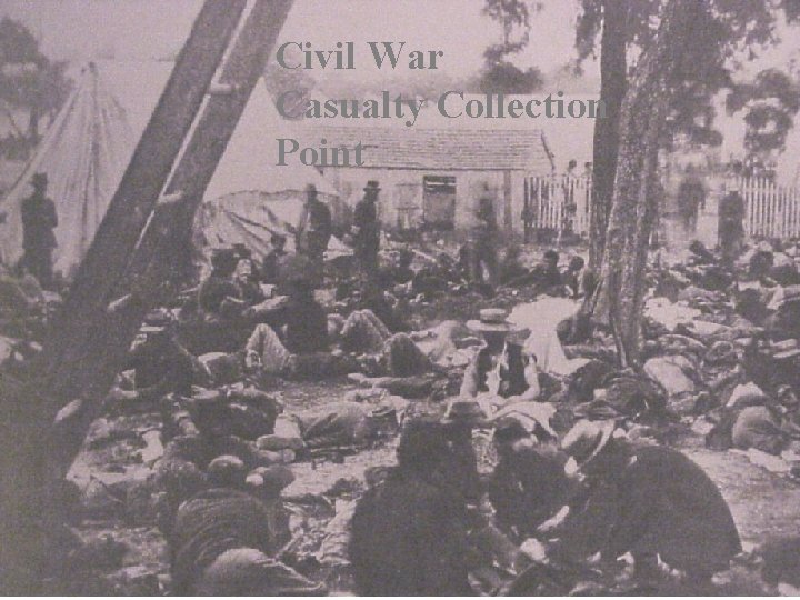 Civil War Casualty Collection Point 