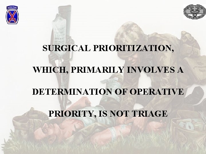 SURGICAL PRIORITIZATION, WHICH, PRIMARILY INVOLVES A DETERMINATION OF OPERATIVE PRIORITY, IS NOT TRIAGE 