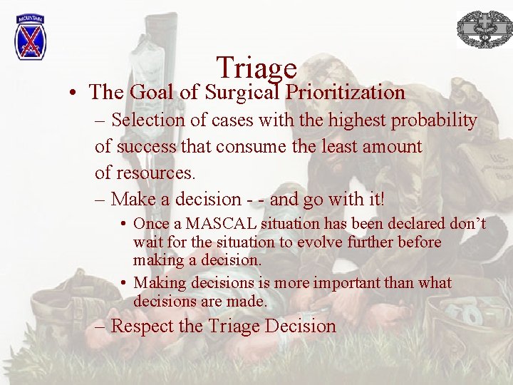 Triage • The Goal of Surgical Prioritization – Selection of cases with the highest