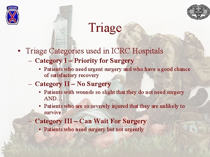 Triage • Triage Categories used in ICRC Hospitals – Category I – Priority for