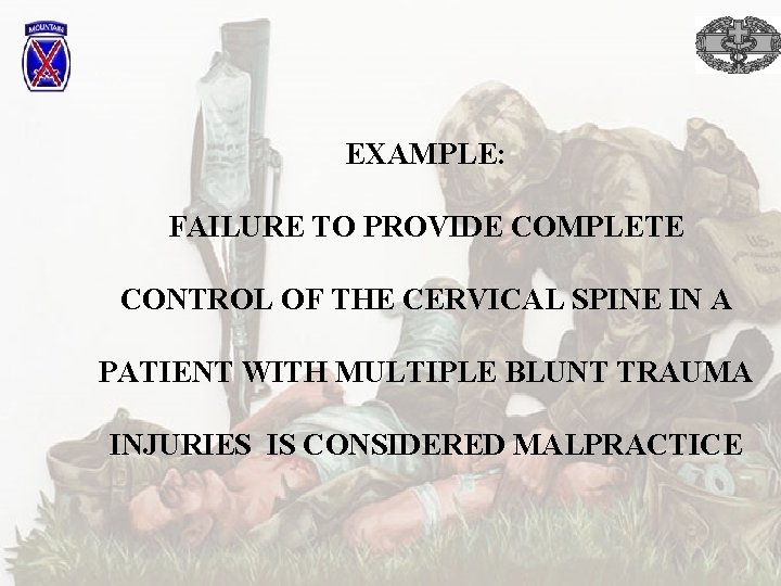 EXAMPLE: FAILURE TO PROVIDE COMPLETE CONTROL OF THE CERVICAL SPINE IN A PATIENT WITH