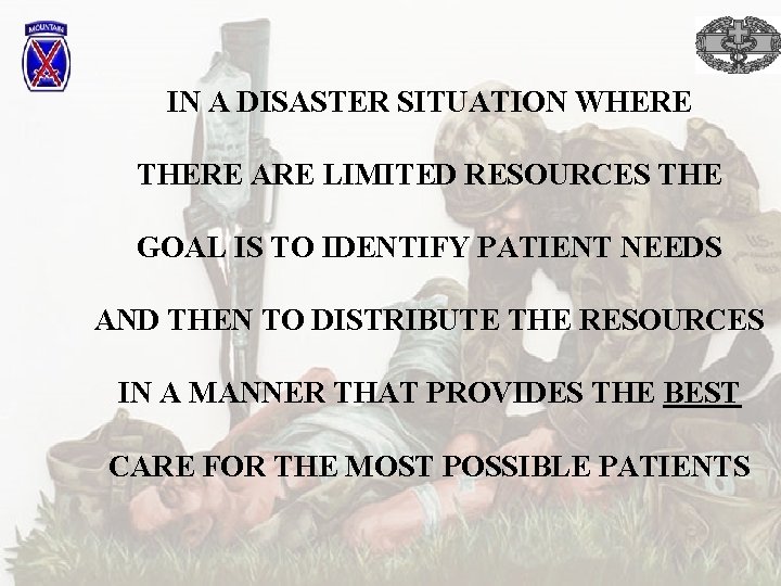 IN A DISASTER SITUATION WHERE THERE ARE LIMITED RESOURCES THE GOAL IS TO IDENTIFY