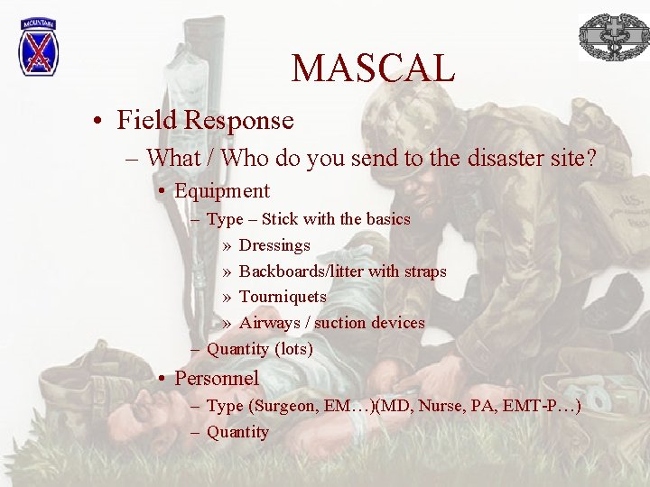MASCAL • Field Response – What / Who do you send to the disaster