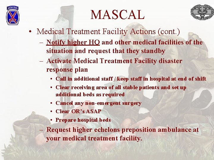 MASCAL • Medical Treatment Facility Actions (cont. ) – Notify higher HQ and other