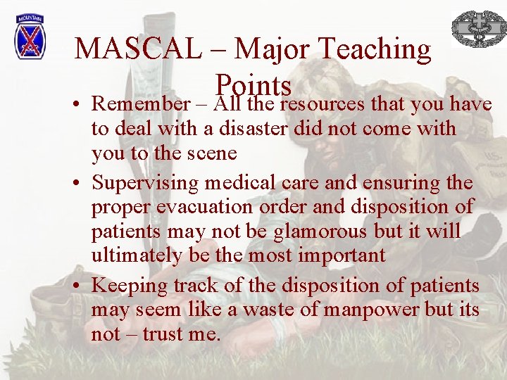 MASCAL – Major Teaching Points • Remember – All the resources that you have