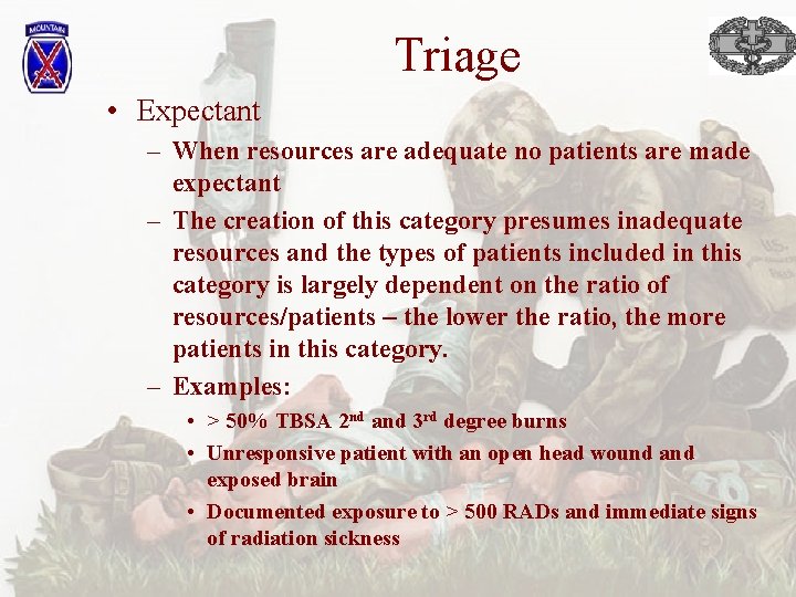 Triage • Expectant – When resources are adequate no patients are made expectant –