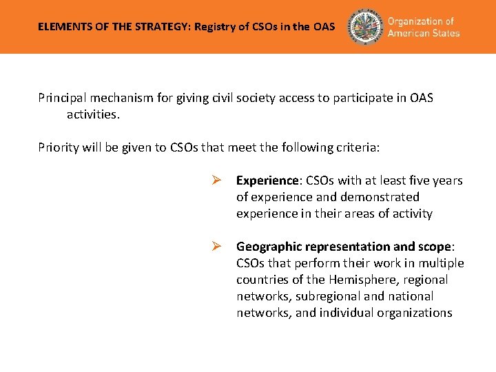 ELEMENTS OF THE STRATEGY: Registry of CSOs in the OAS Principal mechanism for giving