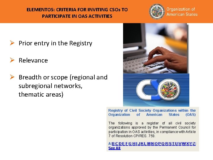 ELEMENTOS: CRITERIA FOR INVITING CSOs TO PARTICIPATE IN OAS ACTIVITIES Ø Prior entry in