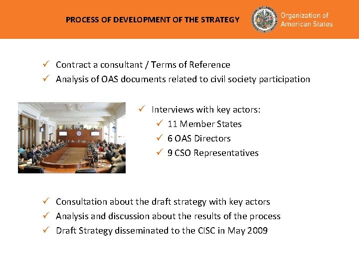 PROCESS OF DEVELOPMENT OF THE STRATEGY ü Contract a consultant / Terms of Reference