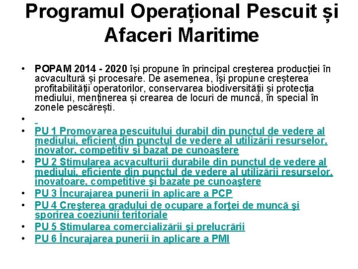 Programul Operațional Pescuit și Afaceri Maritime • POPAM 2014 - 2020 își propune în