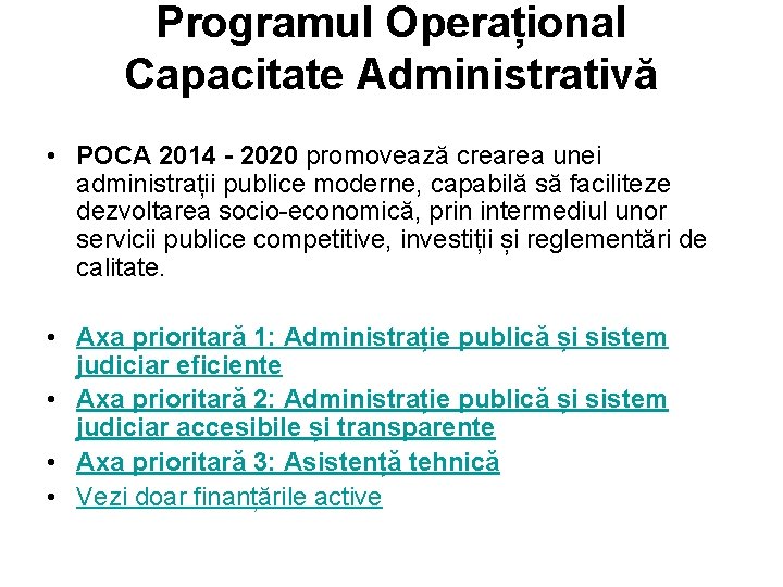 Programul Operațional Capacitate Administrativă • POCA 2014 - 2020 promovează crearea unei administrații publice